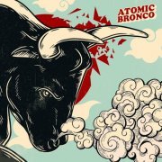 Atomic Bronco - Bull in a China Shop (2023)