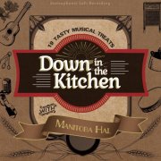 Manitoba Hal - Down in the Kitchen (2014)