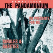 The Pandamonium - No Presents For Me... Singles & Rarities (Remastered) (2022) [Hi-Res]