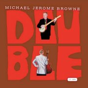 Michael Jerome Browne - Double (2007)