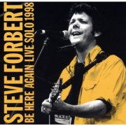 Steve Forbert - Be Here Again (Live Solo 1998) (1998)