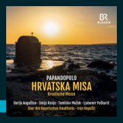Ivan Repušić and Bavarian Radio Chorus - Papandopulo: Hrvatska misa in D Minor, Op. 86 (2025) [Hi-Res]