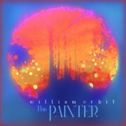 WILLIAM ORBIT - The Painter (2022) [Hi-Res]