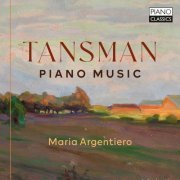 Maria Argentiero - Tansman: Piano Music (2022) [Hi-Res]