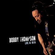 Bobby Thompson - Live At IOTA (2015)