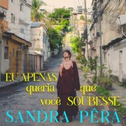 Sandra Pera - Eu Apenas Queria Que Você Soubesse (2025) [Hi-Res]