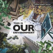 Joseph Herbst - This is Our Environment (2021)