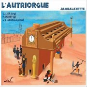 Christophe Lier - L'Autriorgue - Jambalayette (2024)