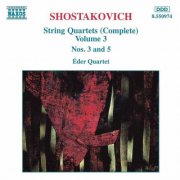 Eder Quartet - Shostakovich: String Quartets, Vol. 3 - Nos. 3 and 5 (1995)