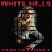 White Hills - Walks For Motorists (2015)