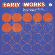 Various Artists - Early Works: Funk, Soul & Afro Rarities from the Archives (2020)