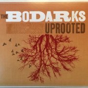 The Bodarks - Uprooted (2017)