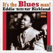 Eddie 'Blues Man' Kirkland - It's The Blues Man! (1962) [CD Rip]