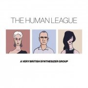 The Human League - Anthology - A Very British Synthesizer Group (2016) Lossless