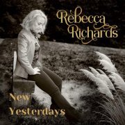 Rebecca Richards - New Yesterdays (2023) Hi Res