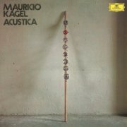 Kölner Ensemble für Neue Musik & Mauricio Kagel - Kagel: Acustica (1972/2026) [Hi-Res]