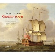 Trio Settecento - Grand Tour (2013)