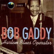 Bob Gaddy - Harlem Blues Operator (1993/2019)