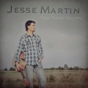 Jesse Martin - Then There You Are (2023)