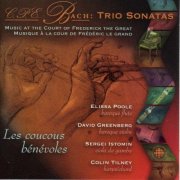 Elissa Poole, David Greenberg, Sergei Istomin & Colin Tilney - C. P. E. Bach: Trio Sonatas (2000)