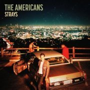 The Americans - Strays (2023) Hi Res