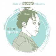 Shinedoe - Best Of Intacto Presents: Best Of Shinedoe (2019)