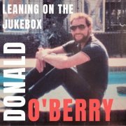 Donald O'Berry - Leaning on the Jukebox (2023)