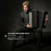 Philippe Thuriot - J. S. Bach: Illuminations - Improvisations on Bach (2025) [Hi-Res]