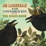 Jim Lauderdale, The Po' Ramblin' Boys - The Birds Know (2026)