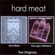 Hard Meat - Hard Meat / Through A Window (Reissue) (1970-71//2002)