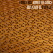 Hakan A. Toker - Taurus Mountains (2019)