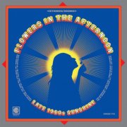 VA - Flowers In The Afternoon: Late-1960s Sunshine (Remastered 2025) (2025)