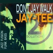 Jay-Tee - Don't Jay Walk (2010)