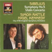 Nigel Kennedy, City of Birmingham Symphony Orchestra, Simon Rattle - Sibelius: Violin Concerto Op. 47, Symphony No. 5 Op. 82 (1988) CD-Rip