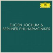 Berliner Philharmoniker and Eugen Jochum - Eugen Jochum & Berliner Philharmoniker (2021)