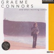 Graeme Connors - And When The Morning Comes (1999)