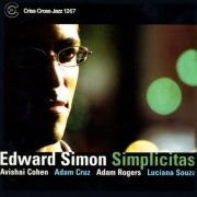 Edward Simon, Avishai Cohen, Adam Cruz , Luciana Souza, Adam Rogers - Simplicitas (2005/2009) flac