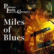 Professor Louie & The Crowmatix - Miles of Blues (2019)