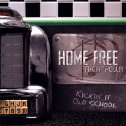 Home Free - Kickin' It Old School (2009)