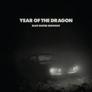 Blue Water Highway - Year of the Dragon (2023)