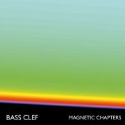 Bass Clef - Magnetic Chapters (2021)