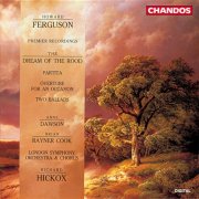 Howard Ferguson, Richard Hickox, London Symphony Orchestra, Anne Dawson, Brian Rayner Cook, London Symphony Chorus - Ferguson: Orchestral & Choral Works (1992)