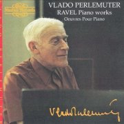 Vlado Perlemuter - Ravel: Piano Works (1996)