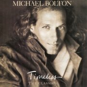 Michael Bolton - Timeless (The Classics) (1992)