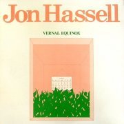 Jon Hassell - Vernal Equinox (Remastered) (2020/1978)