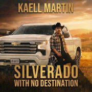 Kaell Martin - Silverado with no destination (2026) Hi Res
