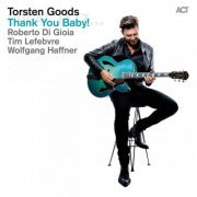 Torsten Goods feat. Tim Lefebvre, Wolfgang Haffner & Roberto Di Gioa - Thank You Baby! (2015) [Hi-Res]