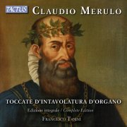 Francesco Tasini - Merulo: Toccate d’intavolatura d’organo (2014)