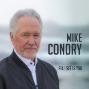 Mike Condry - All I See Is You (2021)