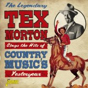 Tex Morton - The Legendary Sings The Hits Of Country Music's Yesteryear (2019)